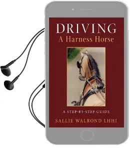 Driving a Harness Horse: A Step by Step Guide Audiobook download free by Sallie Walrond