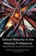 Audiobook Ethical Maturity in the Helping Professions: Making Difficult Life and Work Decisions author Elisabeth Shaw