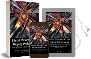 Ethical Maturity in the Helping Professions: Making Difficult Life and Work Decisions Audiobook download free by Elisabeth Shaw