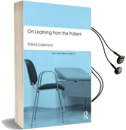 On Learning From the Patient Audiobook download free by Patrick Casement