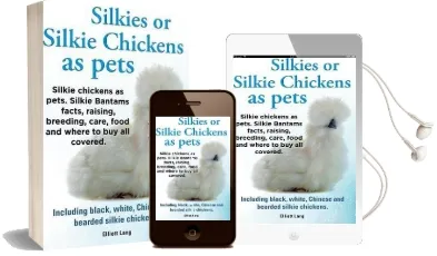 Silkies or Silkie Chickens as Pets. Silkie Bantams Facts, Raising, Breeding, Care, Food and Where to buy all Covered. Including Black, White, Chinese and Bearded Silkie Chickens. Audiobook download free by Lang Elliot