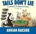 Audiobook Tails Don'T lie: A Decade of dog Cartoons author Adrian Raeside