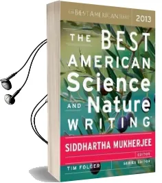The Best American Science and Nature Writing 2013 Audiobook download free by Siddhartha Mukherjee