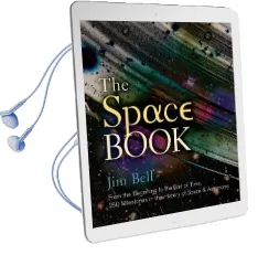 The Space Book: From the Beginning to the end of Time, 250 Milestones in the History of Space & Astronomy Audiobook download free by Jim Bell