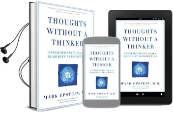 Thoughts Without a Thinker: Psychotherapy From a Buddhist Perspective Audiobook download free by Mark Epstein
