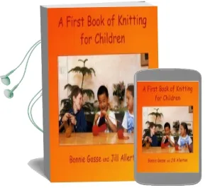 A First Book of Knitting for Children Audiobook download free by Bonnie Gosse