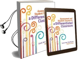 Assessment and Student Success in a Differentiated Classroom Audiobook download free by Dr Carol Ann Tomlinson