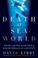 Audiobook Death at Seaworld: Shamu and the Dark Side of Killer Whales in Captivity author David Kirby