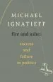 Audiobook Fire and Ashes: Success and Failure in Politics author Michael Ignatieff