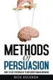 Audiobook Methods of Persuasion: How to use Psychology to Influence Human Behavior author Nick Kolenda