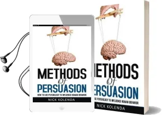Methods of Persuasion: How to use Psychology to Influence Human Behavior Audiobook download free by Nick Kolenda