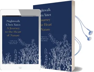 Nightwalk: A Journey to the Heart of Nature Audiobook download free by Chris Yates