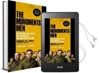 The Monuments men: Allied Heroes, Nazi Thieves, and the Greatest Treasure Hunt in History Audiobook download free by Robert M Edsel
