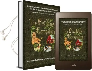 The pet Loss Companion: Healing Advice From Family Therapists who Lead pet Loss Groups Audiobook download free by Ken Dolan Del Vecchio