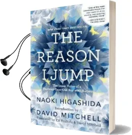 The Reason i Jump: The Inner Voice of a Thirteen-Year-Old boy With Autism Audiobook download free by Naoki Higashida