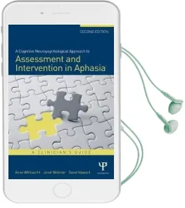 A Cognitive Neuropsychological Approach to Assessment and Intervention in Aphasia: A Clinician'S Guide Audiobook download free by Anne Whitworth