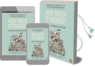 How Much is Enough?: Money and the Good Life Audiobook download free by Robert Skidelsky