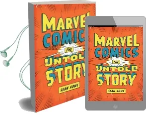 Marvel Comics: The Untold Story Audiobook download free by Sean Howe