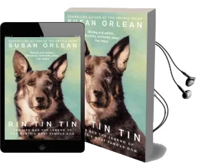 Rin tin tin: The Life and Legend of the World'S Most Famous dog Audiobook download free by Susan Orlean