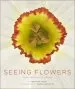 Audiobook Seeing Flowers Discover the Hidden Life of Flowers author Teri Dunn Chace