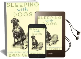 Sleeping With Dogs: A Peripheral Autobiography Audiobook download free by Brian Sewell