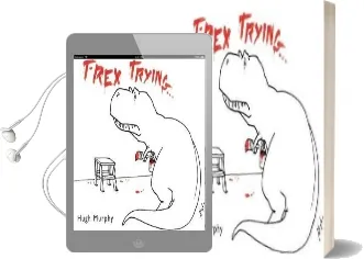 T-Rex Trying Audiobook download free by Hugh Murphy