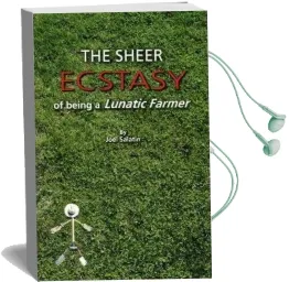 The Sheer Ecstasy of Being a Lunatic Farmer Audiobook download free by Joel Salatin