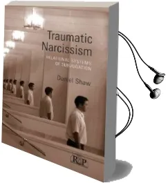 Traumatic Narcissism: Relational Systems of Subjugation Audiobook download free by Daniel Shaw