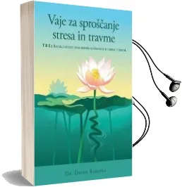 Vaje za Sproscanje Stresa in Travme, tre: Revolucionarna Nova Metoda za Okrevanje po Stresu in Travmi Audiobook download free by David Berceli