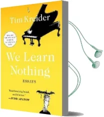 We Learn Nothing: Essays Audiobook download free by Tim Kreider