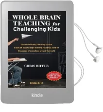 Whole Brain Teaching for Challenging Kids: (And the Rest of Your Class, Too!) Audiobook download free by Chris Biffle