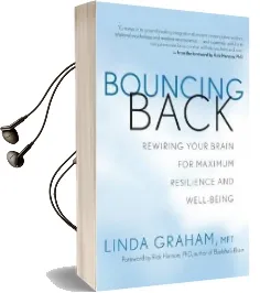 Bouncing Back: Rewiring Your Brain for Maximum Resilience and Well-Being Audiobook download free by Linda Graham