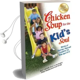 Chicken Soup for the Kid'S Soul: Stories of Courage, Hope and Laughter for Kids Ages 8-12 Audiobook download free by Jack Canfield