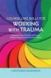 Audiobook Counselling Skills for Working With Trauma: Healing From Child Sexual Abuse, Sexual Violence and Domestic Abuse author Christiane Sanderson