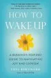 Audiobook How to Wake up: A Buddhist-Inspired Guide to Navigating joy and Sorrow author Toni Bernhard