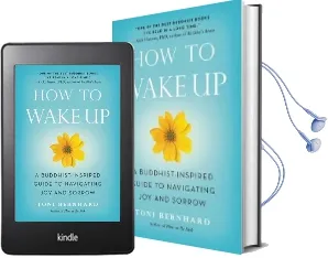 How to Wake up: A Buddhist-Inspired Guide to Navigating joy and Sorrow Audiobook download free by Toni Bernhard