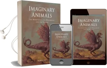 Imaginary Animals: The Monstrous, the Wondrous and the Human Audiobook download free by Boria Sax