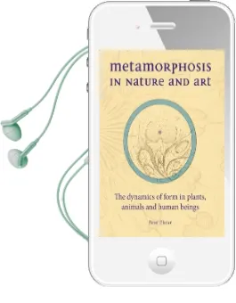 Metamorphosis in Nature and art: The Dynamics of Form in Plants, Animals and Human Beings Audiobook download free by Peter Elsner