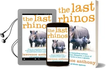 The Last Rhinos: The Powerful Story of one Man'S Battle to Save a Species Audiobook download free by Graham Spence