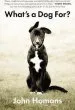 Audiobook What'S a dog for?: The Surprising History, Science, Philosophy, and Politics of Man'S Best Friend author John Homans