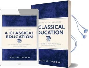 A Classical Education: The Stuff you Wish You'D Been Taught at School Audiobook download free by Caroline Taggart