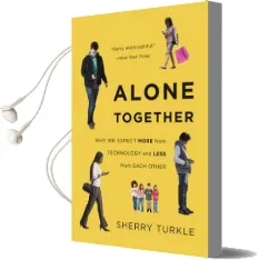 Alone Together: Why we Expect More From Technology and Less From Each Other Audiobook download free by Sherry Turkle