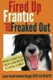 Audiobook Fired up, Frantic, and Freaked out: Training Crazy Dogs From Over-The-Top to Under Control author Laura Vanarendonk Baugh