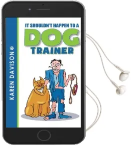 It Shouldn'T Happen to a dog Trainer: Volume 1 Audiobook download free by Karen Davison