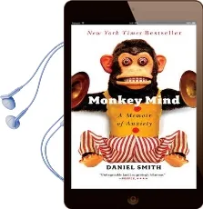 Monkey Mind: A Memoir of Anxiety Audiobook download free by Daniel Smith