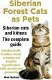 Audiobook Siberian Forest Cats as Pets. Siberian Cats and Kittens. Complete Guide Includes Health, Breeders, Rescue, Re-Homing and Adoption, Hypoallergenic Traits, Pictures & Personality author Alex Halton