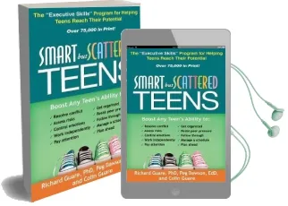 Smart but Scattered Teens: The 'Executive Skills' Program for Helping Teens Reach Their Potential Audiobook download free by Richard Guare