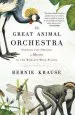 Audiobook The Great Animal Orchestra: Finding the Origins of Music in the World'S Wild Places author Bernie Krause