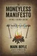 Audiobook The Moneyless Manifesto: Live Well, Live Rich, Live Free author Mark Boyle