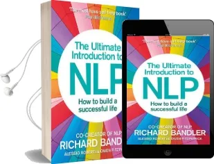 The Ultimate Introduction to Nlp: How to Build a Successful Life Audiobook download free by Richard Bandler
